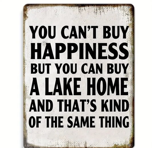 You Can't But Happiness Metal Sign