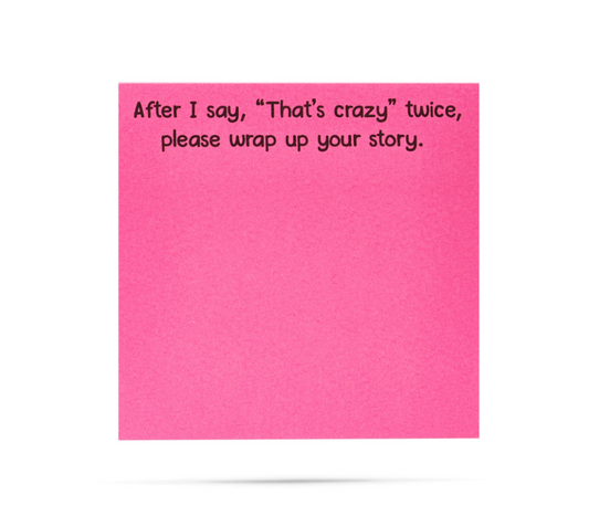 Sticky Notes-"That's Crazy"