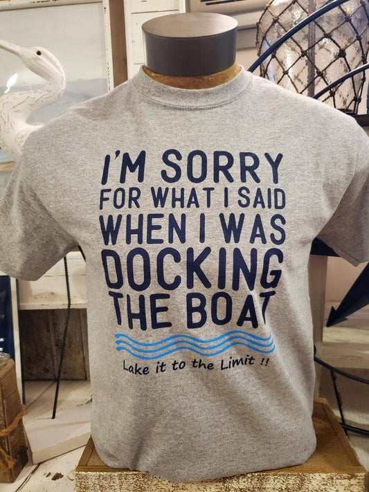 I'm Sorry For What I Said When I Was Docking The Boat